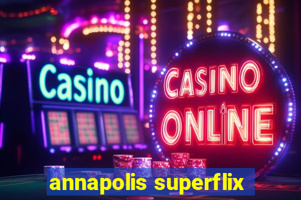 annapolis superflix